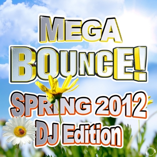 Mega Bounce! Spring (DJ Edition) (2012)